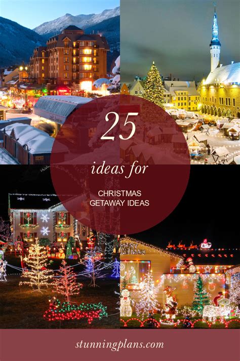 25 Ideas For Christmas Getaway Ideas Home Family Style And Art Ideas