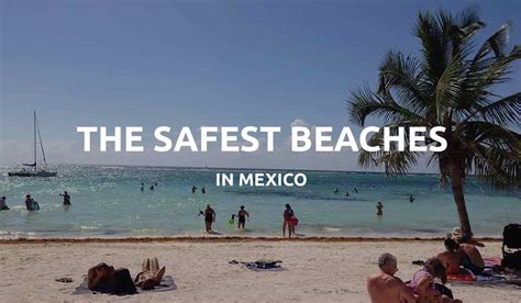 25 Safest Cities In Mexico To Visit Safest Beaches In Mexico