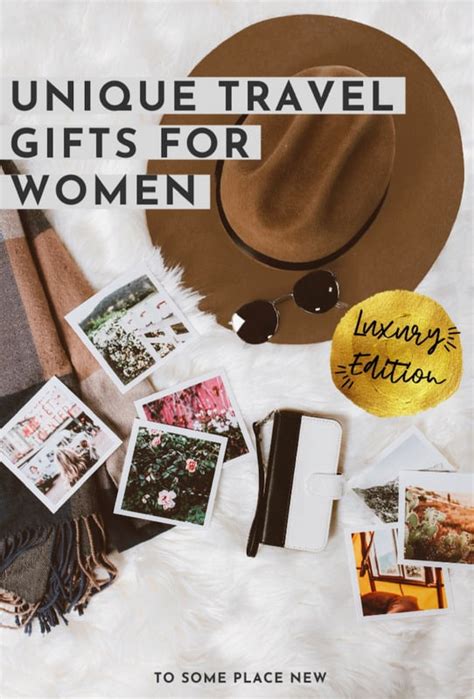 25 Unique Travel Gifts For Women Luxury Edition Tosomeplacenew