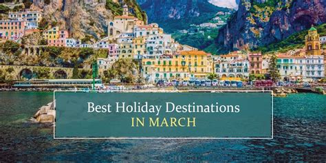 28 Best Holiday Destinations In March Cn Traveller