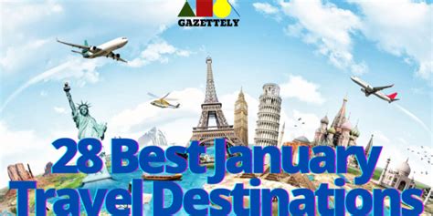 28 Best January Travel Destinations Gazettely