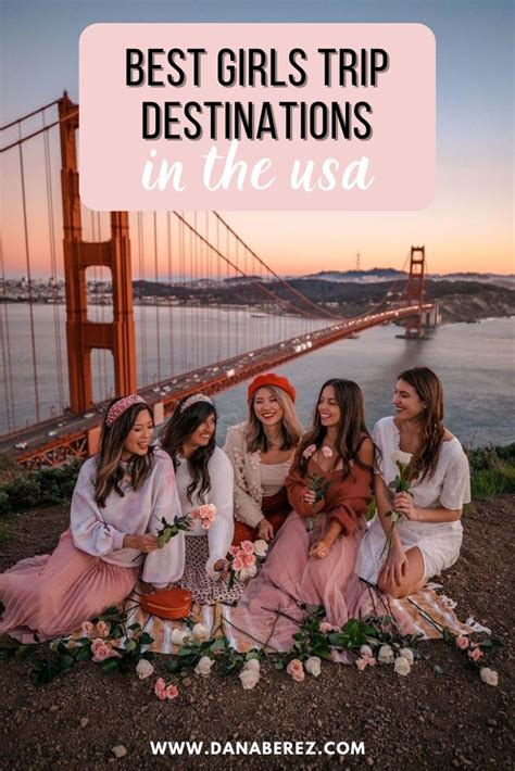 29 Best Girls Trip Destinations In The Usa Dana Berez