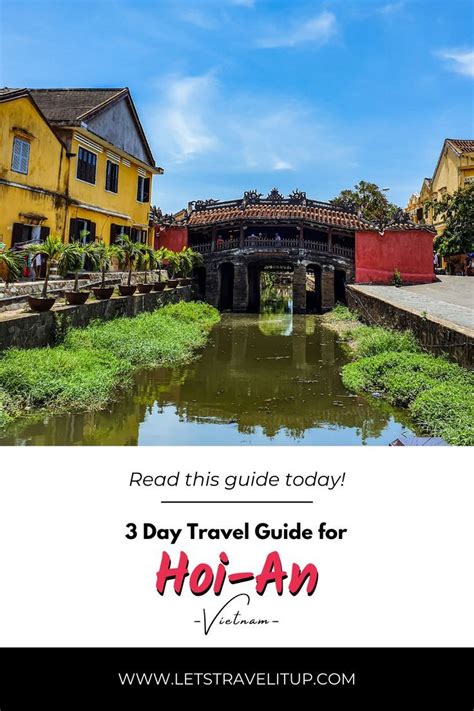 3 Day Travel Guide For Hoi An Vietnam Travel Guide Travel Advice