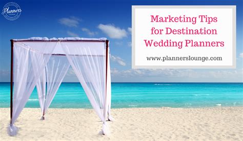 3 Marketing Tips For Destination Wedding Planners