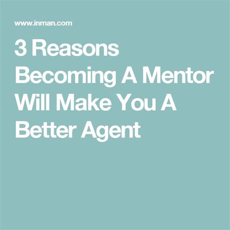 3 Reasons Becoming A Mentor Will Make You A Better Agent Mentor How