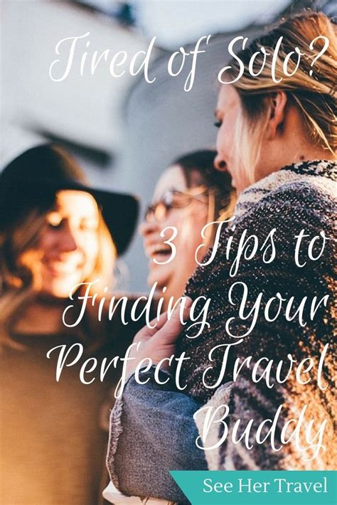 3 Tips For Finding Your Perfect Travel Buddy Best Travel Buddy Tips