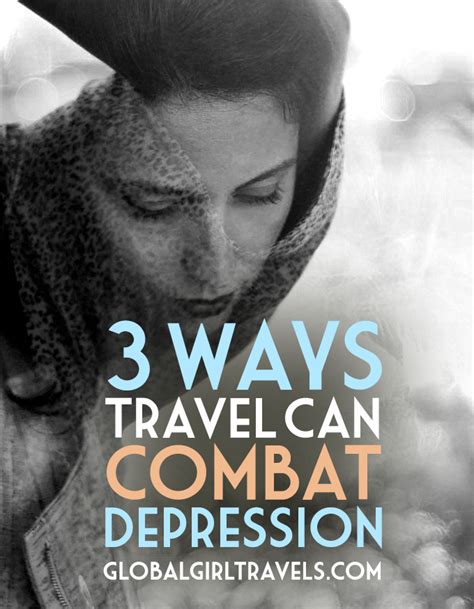 3 Ways Travel Can Combat Depression Global Girl Travels