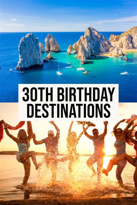 30th Birthday Getaway Destinations