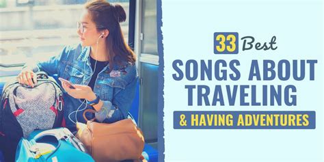 33 Best Songs About Traveling Having Adventures