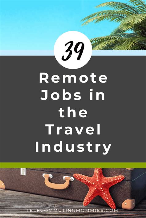 39 Incredible Remote Travel Jobs Telecommuting Mommies