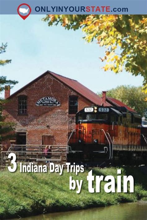 4 Incredible Indiana Day Trips You Can Take By Train Indiana Vacation