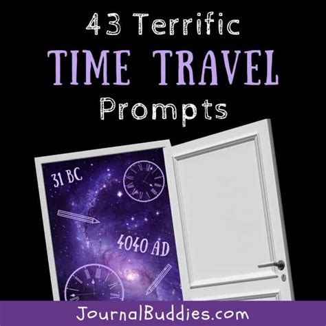 43 Terrific Time Travel Prompts Journalbuddies Com