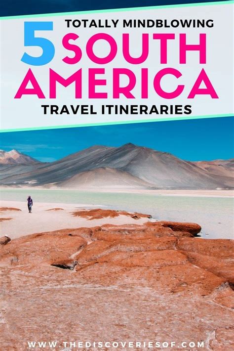 5 Amazing South America Travel Itineraries To Rock Your Trip South America Travel South