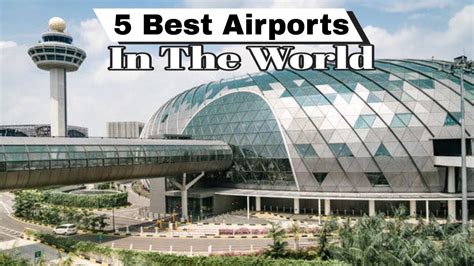 5 Best Airports In The World According To Travellers Youtube