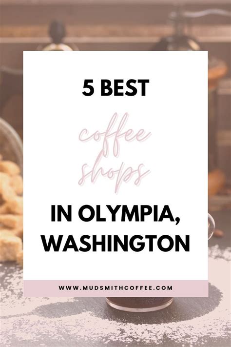 5 Best Coffee Shops In Olympia Washington Best Coffee Shop Coffee