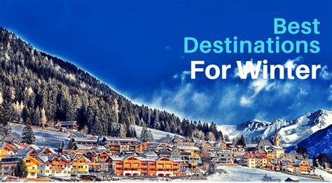 5 Best Destinations For A Winter Experience