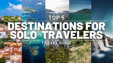 5 Best Destinations For Solo Travelers