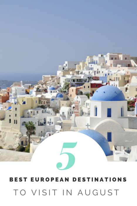 5 Best European Destinations To Visit In August Looknwalk European