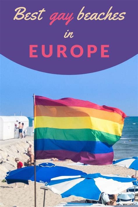 5 Best Gay Beaches In Europe To Show Off Your Speedos Nomadic Boys