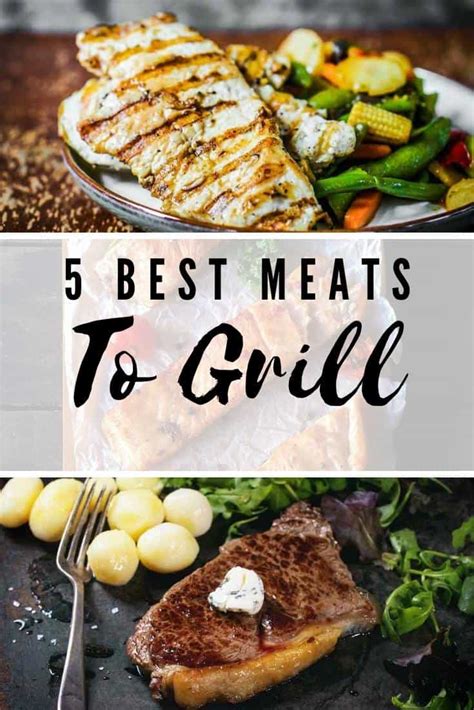 5 Best Meats To Grill Dad Life Lessons