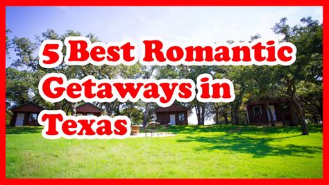 5 Best Romantic Getaways In Texas Us Travel Guide Youtube