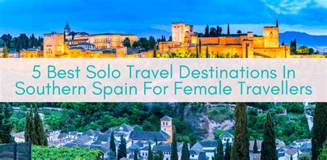 5 Best Solo Travel Destinations In Southern Spain For Female Travellers