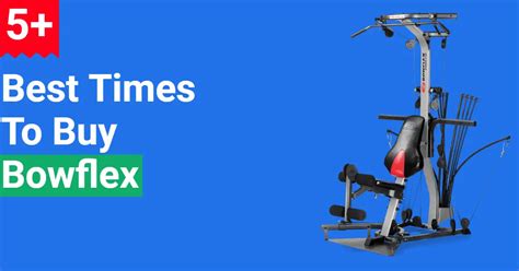 5+ Best Times To Buy Bowflex (Save Upto 60%)