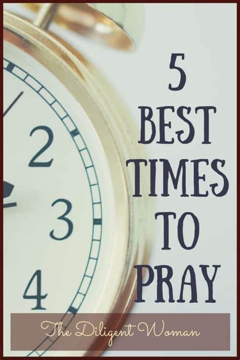 5 Best Times To Pray Focus On Prayer Diligent Woman S Prayer Journal