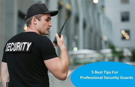 5 Best Tips For Professional Security Guards Mw Posting