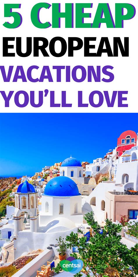 5 Cheap European Vacations You Ll Love European Vacation European