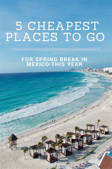 5 Cheapest Places To Go For Spring Break In Mexico This Year Cheap