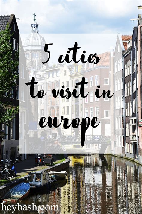 5 Cities To Visit In Europe Hey Bash