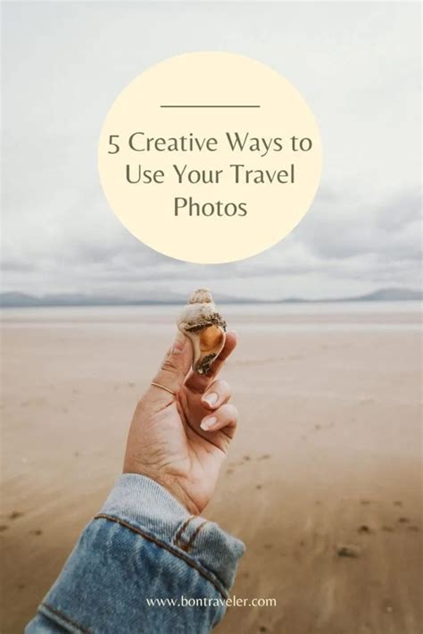 5 Creative Ways To Use Your Travel Photos Bon Traveler