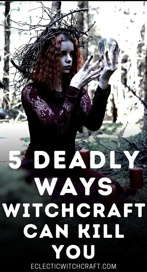 5 Deadly Ways That Witchcraft Can Kill You