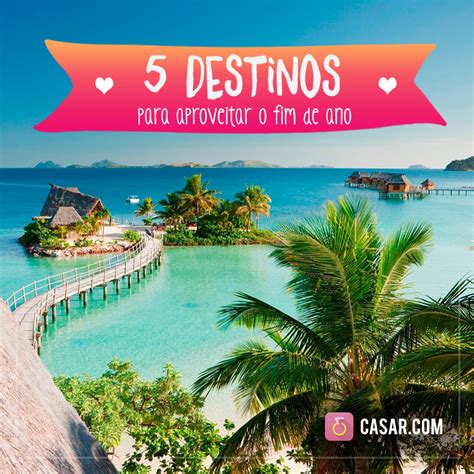 5 Destinos Para Aproveitar O Fim De Ano Casar Com