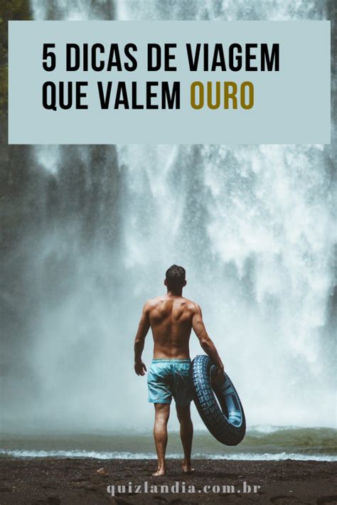 5 Dicas De Viagem Que Valem Ouro