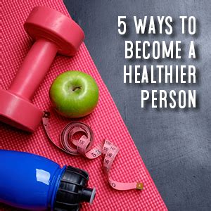 5 Easy Ways To Become A Healthier Person Stay Healthy Springfield