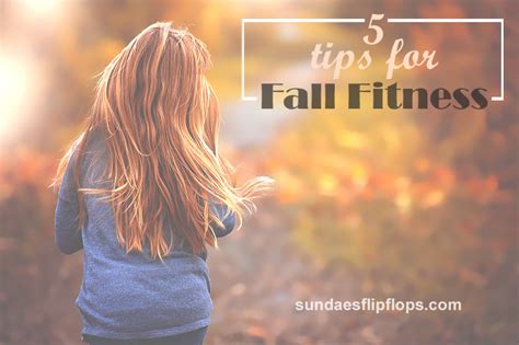 5 Fitness Tips To Help You Feel Great This Fall