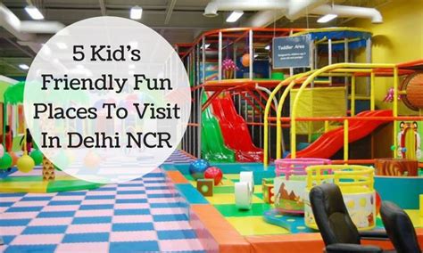 5 Fun Places You Must Visit In And Around Delhi With Your Kids This Weekend