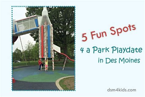 5 Fun Spots 4 A Park Playdate In Des Moines Dsm4kids