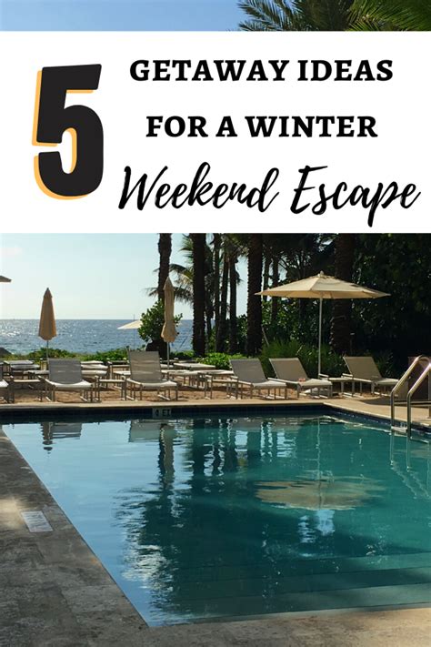 5 Getaway Ideas For A Winter Weekend Escape