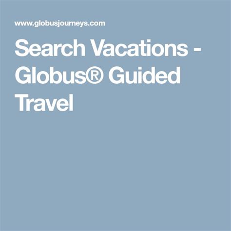 5 Globus Travel Tips Travel Guides Tips