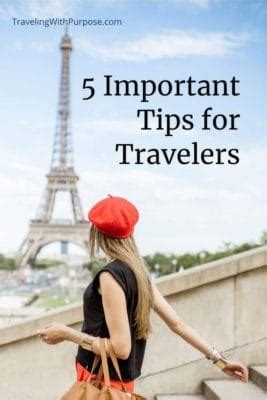 5 Important Tips For Travelers At Any Stage Traveling With Purpose