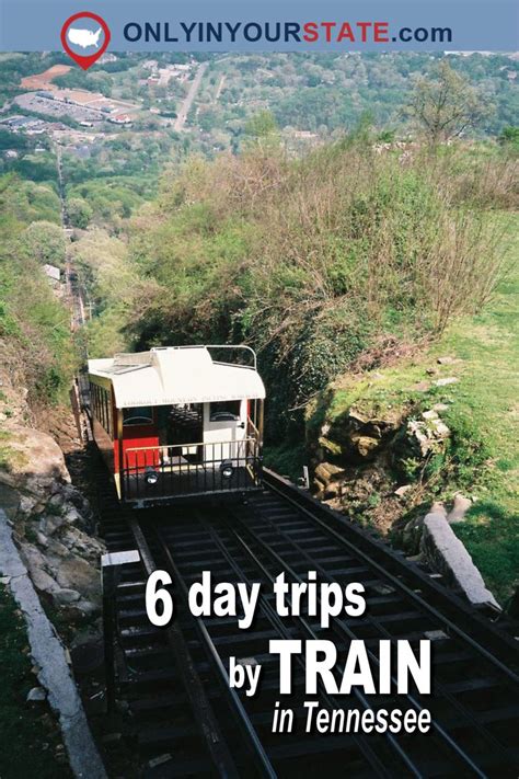 5 Incredible Tennessee Day Trips You Can Take By Train Day Trips