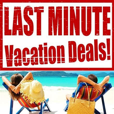 5 Last Minute Deals Travel Guides Tips