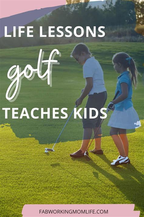 5 Life Lessons Golf Teaches Kids Fab Working Mom Life