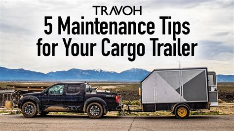 5 Maintenance Tips For Your Cargo Trailer Travoh