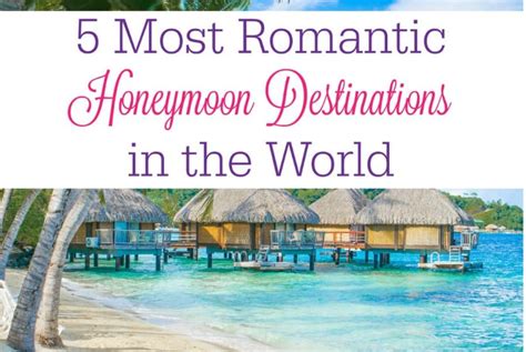 5 Most Romantic Honeymoon Destinations In The World Romantic