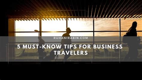 5 Must Know Tips For Business Travelers 2024