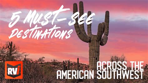 5 Must See Destinations Across The American Southwest